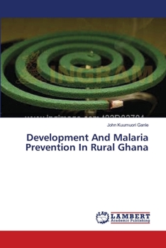 Paperback Development And Malaria Prevention In Rural Ghana Book