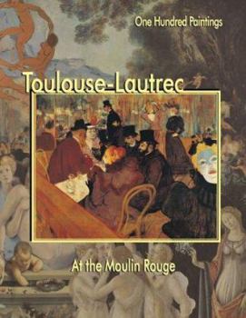 Hardcover Toulouse-Lautrec: At the Moulin Rouge Book