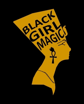 Black Girl Magic: African American Black Women Empowerment Affirmation Motivational Gratitude Daily Planner, Journal, Notebook