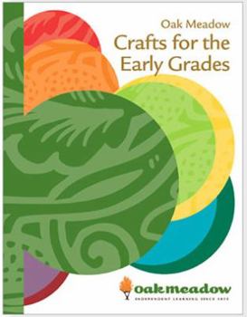 Spiral-bound Oak Meadow Crafts for the Early Grades Book