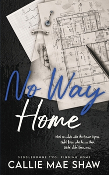 No Way Home: A Small Town, Enemies to Lovers Romance (Seddledowne Two: Finding Home)