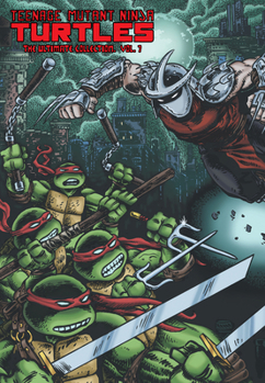 Teenage Mutant Ninja Turtles: The Ultimate Collection, Volume 7 - Book  of the Teenage Mutant Ninja Turtles (Mirage Studios 1984)
