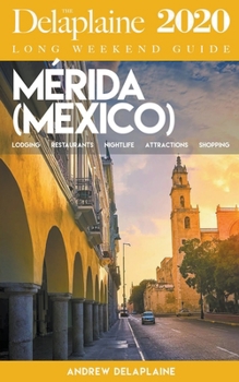 Paperback Merida - The Delaplaine 2020 Long Weekend Guide Book