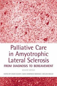 Hardcover Palliative Care in Amyotrophic Lateral Sclerosis: From, Diagnosis to Bereavement Book