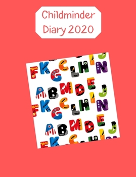 Paperback Childminder Diary 2020: Day to a page planner with space for notes and to do list every day. Hourly appointments to organize your childcare bo Book