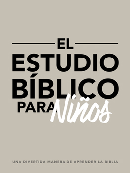 Paperback El Estudio Bíblico Para Niños: Una Divertida Manera de Aprender La Biblia [Spanish] Book