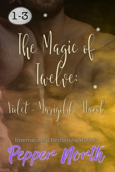Paperback The Magic of Twelve: Violet, Marigold, Hazel Book