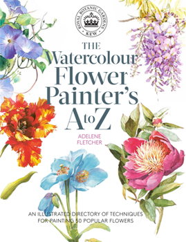 Paperback Kew: The Watercolour Flower Painter's A to Z: An Illustrated Directory of Techniques for Painting 50 Popular Flowers Book