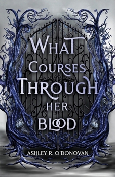 Paperback What Courses Through Her Blood Book