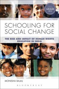 Hardcover Schooling for Social Change: The Rise and Impact of Human Rights Education in India Book