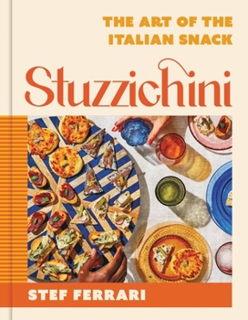 Hardcover Stuzzichini: The Art of the Italian Snack Book