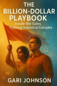 Paperback The Billion-Dollar Playbook: Inside the Sales Training Industrial Complex Book