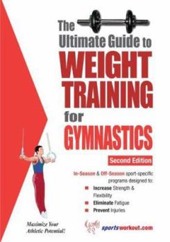 Paperback The Ultimate Guide to Weight Training for Gymnastics Book