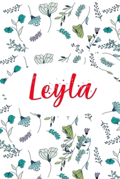 Leyla: ? 6x9 Lined notebook Journal | 120 pages | Personalized Gift for Leyla | Perfect for Gift Colleague, Friends, Mom, GF | Gift for Valentine's ... | It'sLeyla Thing You Wouldn't Understand