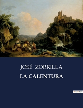 La Calentura, Continuación De "El Puñal Del Godo": Drama Fantástico En Un Acto - Book #2 of the El Rey Rodrigo