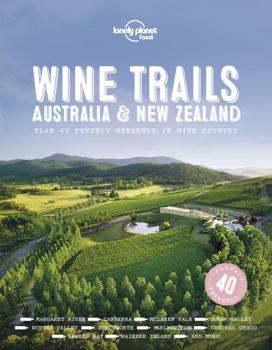 Hardcover Lonely Planet Wine Trails - Australia & New Zealand Book