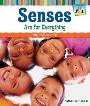 Senses Are for Everything: The Five Senses - Book  of the All About Your Senses