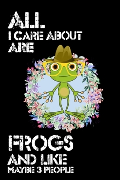 I Like Frogs & Maybe 3 People Lover Birthay Gift: 6x9 Journal, Lined Writing Notebook 120 Pages