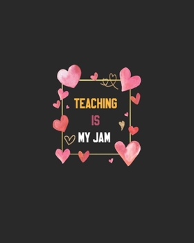 Paperback Teaching Is My Jam: Teacher Appreciation Notebook Or Journal Book