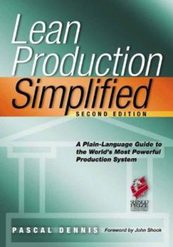 Paperback Lean Production Simplified, Second Edition: A Plain-Language Guide to the World's Most Powerful Production System Book