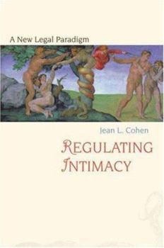 Hardcover Regulating Intimacy: A New Legal Paradigm Book