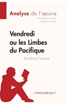 Paperback Vendredi ou les Limbes du Pacifique de Michel Tournier (Analyse de l'oeuvre): Analyse complète et résumé détaillé de l'oeuvre [French] Book