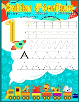 Paperback Cahier d'écriture - tracer les lettres, chiffres, nombres, lignes: apprendre à écrire dés 3ans: alphabets majuscule et minuscule, ... - activités manu [French] Book