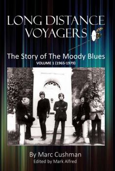 Paperback Long Distance Voyagers: The Story of The Moody Blues Volume 1 (1965 - 1979) Book