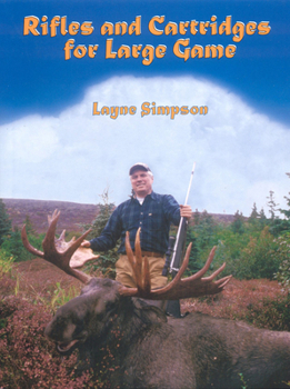 Hardcover Rifles and Cartridges for Large Game: From Deer to Bear--Advice on the Choice of a Rifle Book