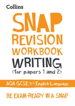 Paperback Collins GCSE 9-1 Snap Revision - Writing (for Papers 1 and 2) Workbook: New GCSE Grade 9-1 English Language Aqa: GCSE Grade 9-1 Book