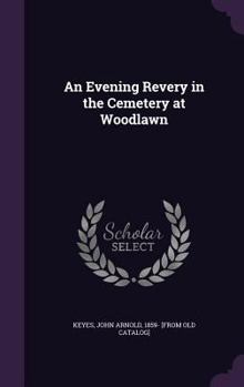 Hardcover An Evening Revery in the Cemetery at Woodlawn Book