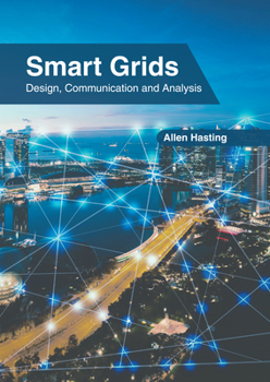 Smart Grids: Design, Communication and Analysis