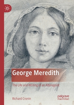 Paperback George Meredith: The Life and Writing of an Alteregoist Book