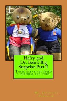 Paperback Hairy and Dr. Bear's Big Surprise Part 1: Their relatives build a surprise for them Book