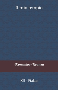 Paperback Il mio tempio: XII - Fiaba [Italian] Book