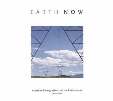 Hardcover Earth Now: American Photographers and the Environment Book