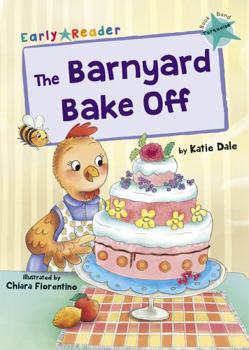 Paperback The Barnyard Bake Off: (Turquoise Early Reader) Book