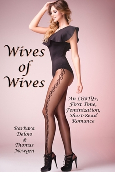 Paperback Wives of Wives: An LGBTQ+, First Time, Feminization, Short-Read Romance Book