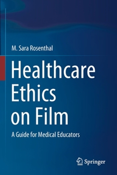 Paperback Healthcare Ethics on Film: A Guide for Medical Educators Book