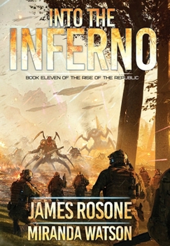 Into the Inferno (Rise of the Republic) - Book #11 of the Rise of the Republic