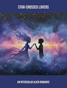 Paperback Star-Crossed Lovers: An Intersolar Alien Romance Book