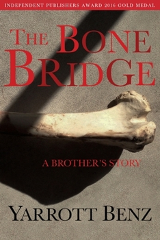 Paperback The Bone Bridge: A Brother's Story Book