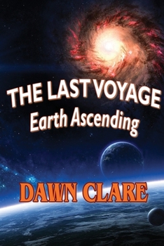 Paperback The Last Voyage: Earth Ascending Book
