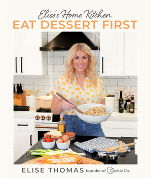 Paperback Elise's Home Kitchen: Eat Dessert First Book