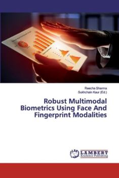 Paperback Robust Multimodal Biometrics Using Face And Fingerprint Modalities Book