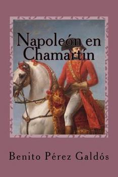 Napoleón en Chamartín - Book #5 of the Episodios Nacionales, Primera Serie