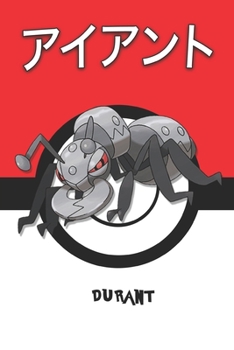 Paperback Durant: &#12450;&#12452;&#12450;&#12531;&#12488; Aianto Fermite Fermicula Pokemon Notebook Blank Lined Journal Book