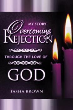 Paperback Overcoming Rejection: Through the Love of God: My Story Book