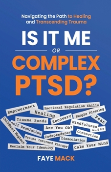 Paperback Is It Me or Complex PTSD: Navigating the Path to Healing and Transcending Trauma Book