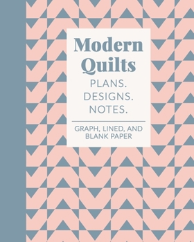 Modern Quilts Plans Designs Notes: Stylish Quilter's Notebook for Planning, Pattern Design, and Organizing Your Projects | Lined, Blank, Dot Grid, ... in Blush and Teal (Quilting Design Journals)